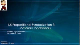 1.5 Propositional Symbolization 3: Material Conditionals