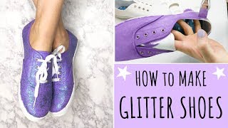 How to Make GLITTER Shoes - Tutorial