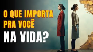 O QUE IMPORTA PRA VOCÊ NA VIDA?  #vida #dicas #motivação #reflexão #coach #propósito