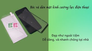 Hướng dẫn tự tháo và dán kính cường lực cực chuẩn tại nhà