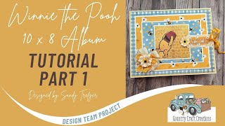 TUTORIAL Part 1 Winnie the Pooh 10 x 8 Album | Country Craft Creations Poohs Adventures with Friends