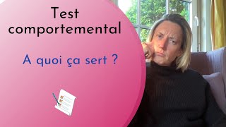 Test comportemental  - à quoi ça sert ?