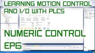 Motion Control and IO with PLCs - EP6 - Numeric Control