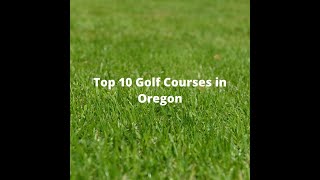 Top 10 Golf Courses in Oregon