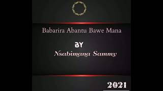 Babarira Abantu Bawe Mana | SAMUEL E Official