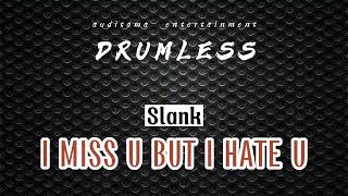 Slank - I Miss U But I Hate U | Drumless - No Drum