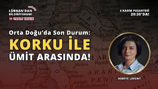 Orta Doğu'da son durum: korku ile ümit arasında!