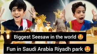 Biggest Seesaw in the world 🤩|| Fun in Saudi Arabia Riyadh park 🤩 || biggest Seesaw|| enjoy in park