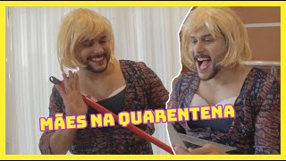 Mães na quarentena | Dama e Rei