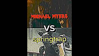 Michael Myers vs Springtrap #fnaf #debate #horrorshorts #vs #scary