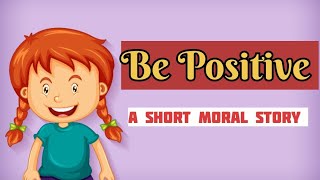 Be positive|moral story|learning story #englishstorieswithnikky#englishstoriesforchildren