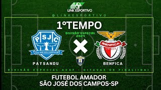 Ao Vivo - Final - Paysandu x Benfica  - Futebol Amador de São José dos Campos-sp