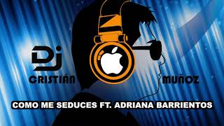 DJ KITTY CHILE FEAT. ADRIANA BARRIENTOS  - COMO ME SEDUCES (southside latin summer remake)