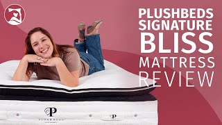 PlushBeds Signature Bliss Mattress Review - Like Sleeping At A Hotel?