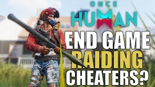 You NEED to see This END GAME Raiding! - ONCE HUMAN!