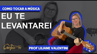 Como tocar a Música Eu te Levantarei