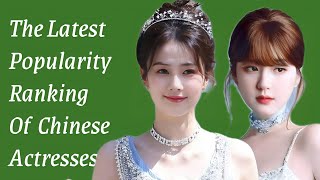 The Latest Popularity  Ranking Of Chinese Actresses