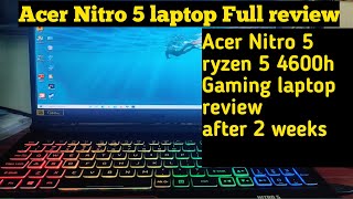 ACER NITRO 5 RYZEN 5 4600H FULL REVIEW AFTER TWO WEEKS  || BEST GAMING LAPTOP REVIEW ||