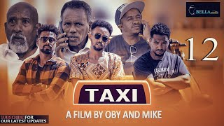 New Eritrean comedy movie Taxi 2022 - ታክሲ - ሓዳስ ኮሜድያዊት ፊልም - Bella Media - Part 12