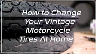 How To Change Your Vintage Motorcycle Tires At Home