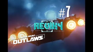 STAR WARS™: OUTLAWS | CAMPAIGN [🔴LIVE] "A UNIVERSE OF SCUM." | #7