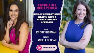 Empower HER Money Podcast: Unlock Generational Wealth with a Heart-Centered Approach