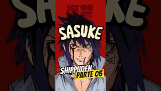 SASUKE SHIPPUDEN PARTE 05 #shorts #teorias #curiosidades #sasukeuchiha #narutoshippudden #animes