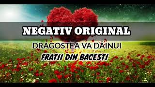 NEGATIV ORIGINAL - Dragostea va dăinui | Fratii din Bacesti