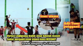 Setter utama lewigoong kena HEDSHOT diganti toser peganti Lewigoong malah makin Mamprang .