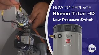 How to Replace a Rheem Triton Heavy Duty Low Pressure Switch