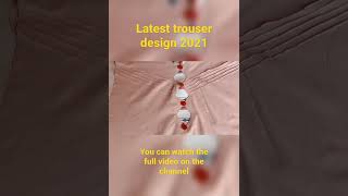 very beautiful trouser design like a ready made , latest trouser design 2021,