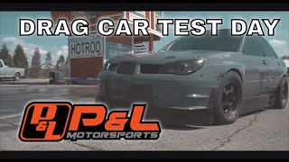 Drag Car Test Day | P&L Motorsports