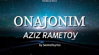 Aziz Rametov - Qirolicham onajonim (Lyrics) by SevinchLyrics