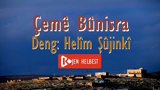 Çemê Bûnisra - Sîseban - Deng: Helîm Şûjinkî