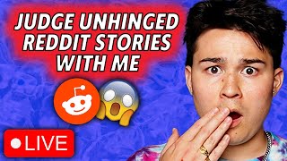 Judge Unhinged Reddit Stories With Me **LIVE** | (r/AITA, r/AskReddit, and more)