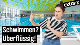 Wer braucht schon Schwimmbäder? | extra 3 | NDR