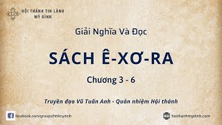 Giải nghĩa và Đọc Sách Ê-xơ-ra | Chương 3-6 | Truyền đạo Vũ Tuấn Anh | Hội Thánh Tin Lành Mỹ Đình