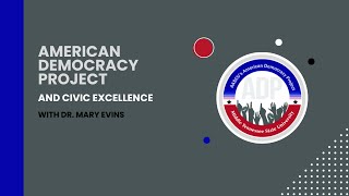 American Democracy Project and Civic Excellence - Mary Evins