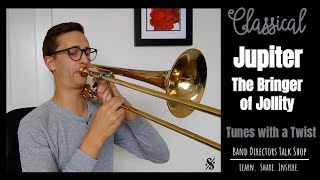 Jupiter - performed on Trombone (Concert G) from Tunes with a Twist by Band Directors Talk Shop