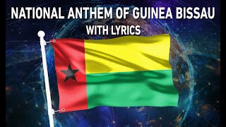 National Anthem of Guinea Bissau - Esta É a Nossa Pátria Bem Amada (With lyrics)