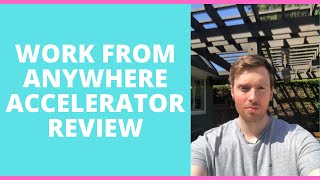 Work From Anywhere Accelerator Review - Can You Start A Profitable Local Lead Gen Business W/ It?