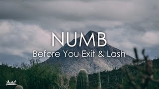 Before You Exit & Lash - Numb (Lyrics / Lyric Video)