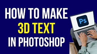 How to Make 3D Text in Photoshop 2022