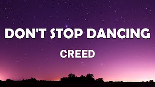 Creed - Don't Stop Dancing (Lyrics)