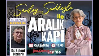 #Canlı │ARALIK KAPI'NIN KONUĞU: BÜLENT DİZDARLI - LEFKOŞA DEVLET HASTANESİ ESKİ BAŞHEKİMİ