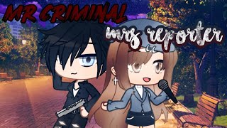 Mr. Criminal And Mrs. Reporter | GCMM - GMM | Gacha Club Mini Movie