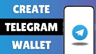 How To Create And Setup Telegram Wallet