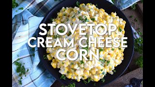 Stovetop Cream Cheese Corn