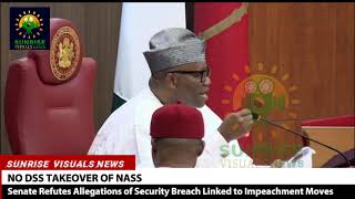 Drama in NASS as Senate Dismisses Allegations of Security Breach Linked to Impeachment Moves