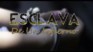 Esclava de un Infierno 1 parte